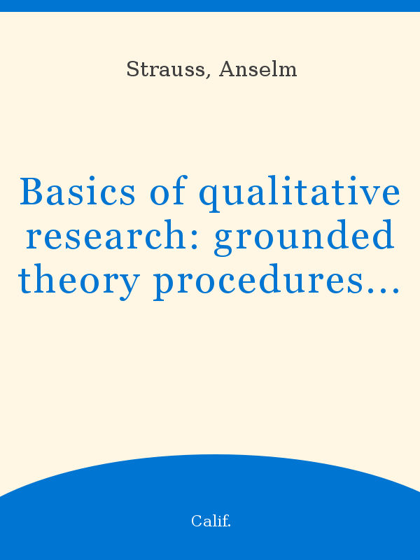 basics of qualitative research grounded theory procedures and techniques